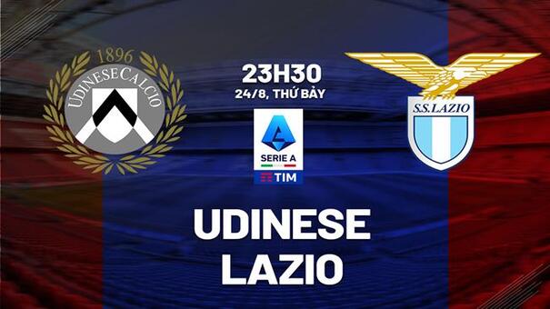 Nhận định Udinese vs Lazio 23h30 ngày 24/8 (Serie A 2024/25). Hãy đến AE888 cá cược bóng đá.